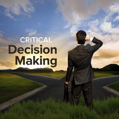 The Art of Critical Decision Making