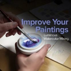 Improve Your Paintings: Luminous Watercolor Mixing
