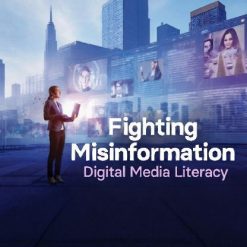 Fighting Misinformation: Digital Media Literacy