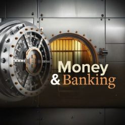 Money and Banking: What Everyone Should Know