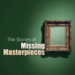 Lost Art: The Stories of Missing Masterpieces