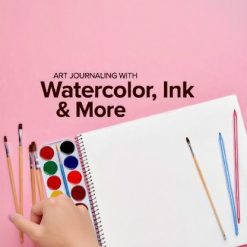 Art Journaling With Watercolor, Ink & More