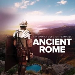 a-historian-goes-to-the-movies-ancient-rome