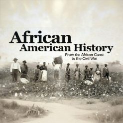 African American History: From the African Coast to the Civil War