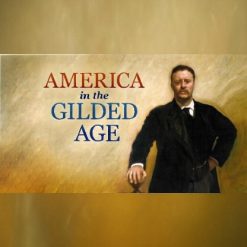 America in the Gilded Age and Progressive Era