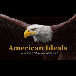 American Ideals: Founding a “Republic of Virtue”