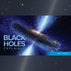 Black Holes Explained