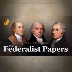 Books That Matter: The Federalist Papers