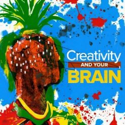 Creativity and Your Brain