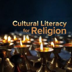 Cultural Literacy for Religion: Everything the Well-Educated Person Should Know