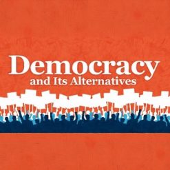 Democracy and Its Alternatives