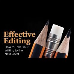 Effective Editing: How to Take Your Writing to the Next Level