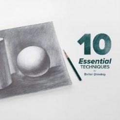 10 Essential Techniques for Better Drawing