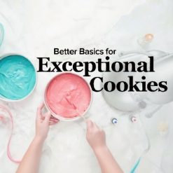Better Basics for Exceptional Cookies