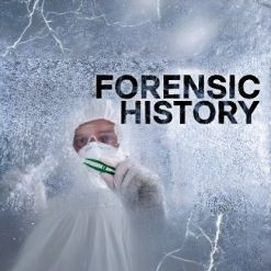 Forensic History: Crimes, Frauds, and Scandals