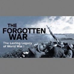 Forgotten War: The Lasting Legacy of World War I