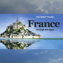 The Great Tours: France through the Ages