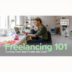 Freelancing 101: Turning your Side Hustle into Cash