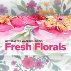Get Started Watercoloring: Fresh Florals