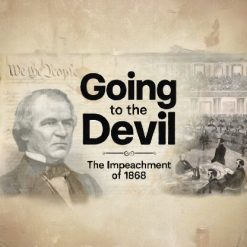 Going to the Devil: The Impeachment of 1868
