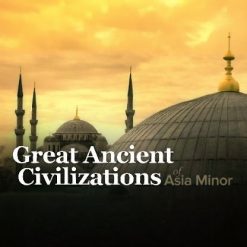 Great Ancient Civilizations of Asia Minor