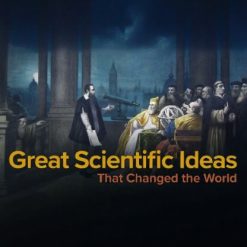 Great Scientific Ideas That Changed the World