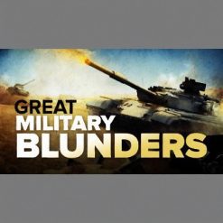 History's Great Military Blunders and the Lessons They Teach