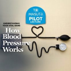 Pilot Lecture: Understanding Your Vital Signs—How Blood Pressure Works