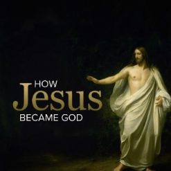 How Jesus Became God