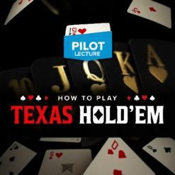 Pilot Lecture: How to Play Texas Hold’em