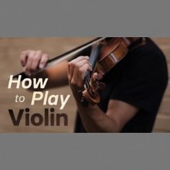 How to Play the Violin