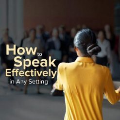 How to Speak Effectively in Any Setting