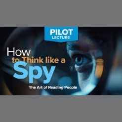 Pilot Lecture: How to Think like a Spy: The Art of Reading People