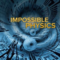 Impossible: Physics Beyond the Edge
