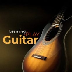 Learning to Play Guitar: Chords, Scales, and Solos