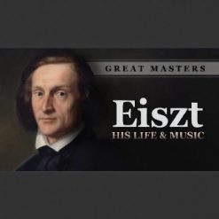 Great Masters: Liszt-His Life and Music