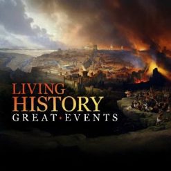 Living History: Experiencing Great Events of the Ancient and Medieval Worlds