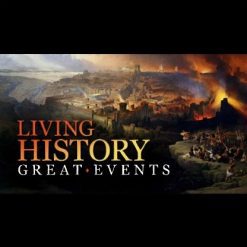 Living History: Experiencing Great Events of the Ancient and Medieval Worlds