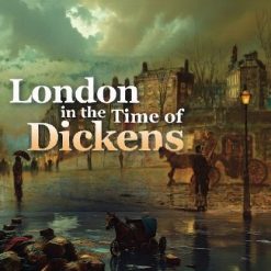 London in the Time of Dickens