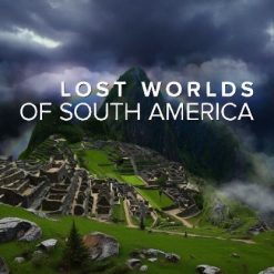Lost Worlds of South America