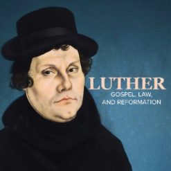 Luther: Gospel, Law, and Reformation