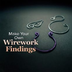 Make Your Own Wirework Findings