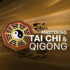 Mastering Tai Chi