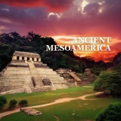 Maya to Aztec: Ancient Mesoamerica Revealed