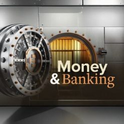 Money and Banking: What Everyone Should Know