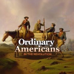 Ordinary Americans in the Revolution