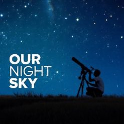 Our Night Sky