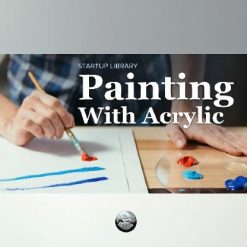 Startup Library: Painting With Acrylic
