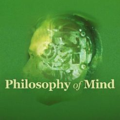Philosophy of Mind: Brains, Consciousness, and Thinking Machines
