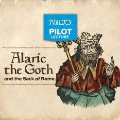 Pilot Lecture: Alaric the Goth and the Sack of Rome
